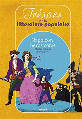 9782824108360-Napoléon, héros corse - Quatre romans introuvables.